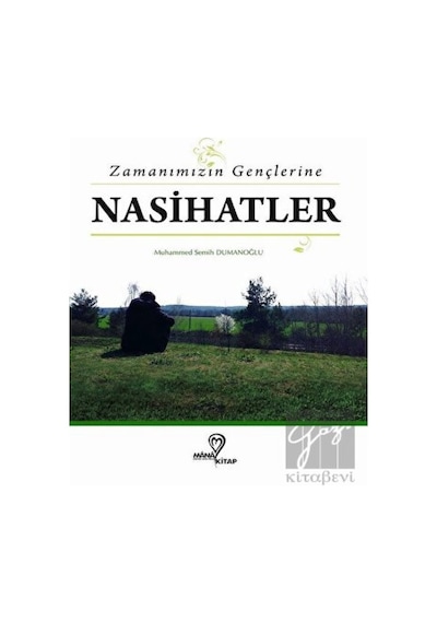 Zamanımızın Gençlerine Nasihatlar - Muhammed Semih Dumanoğlu - Mana Kitap