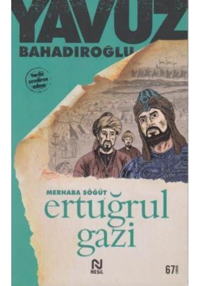 Merhaba Söğüt Ertuğrul Gazi -yavuz Bahadıroğlu