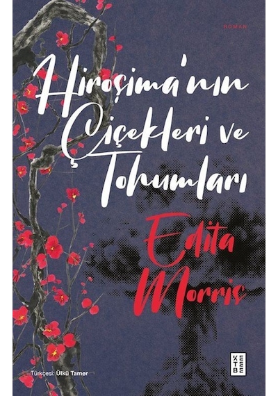 Hiroşima'nın Çiçekleri Ve Tohumları / Edita Morris