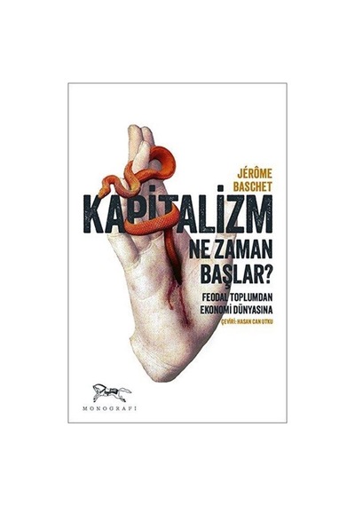 Kapitalizm Ne Zaman Başlar / Jérôme Baschet