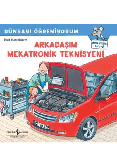 Arkadaşım Mekatronik Teknisyeni Dünyayı Öğreniyorum - Yqbx-763844