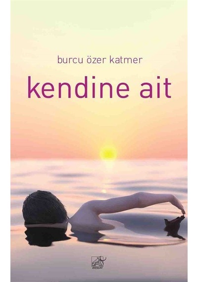 Kendine Ait - Burcu Özer Katmer - Düşbaz
