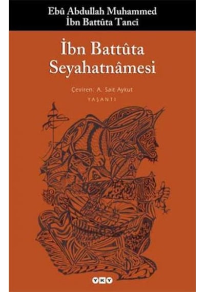 İbn Battuta Seyahatnamesi - Ebu Abdullah Muhammed İbn Battuta Tanci - Yapı Kredi Yayınları