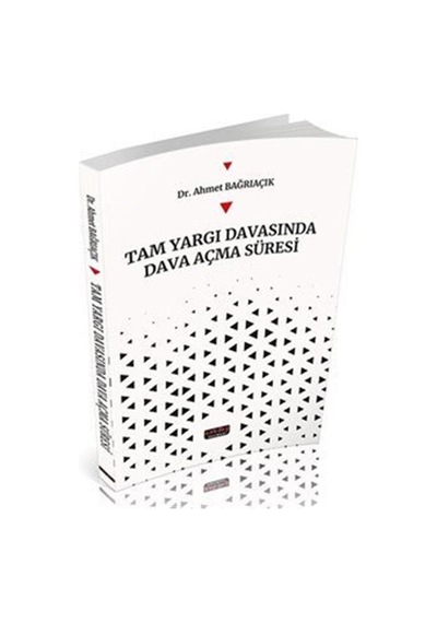 Tam Yargı Davasında Dava Açma Süreci / Dr. Ahmet Bağrıaçık