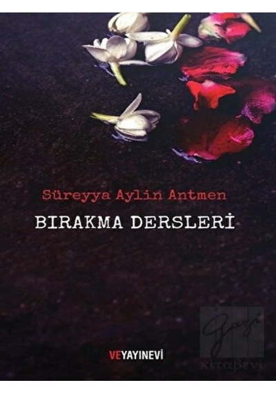 Bırakma Dersleri - Süreyya Aylin Antmen - Ve Yayınevi