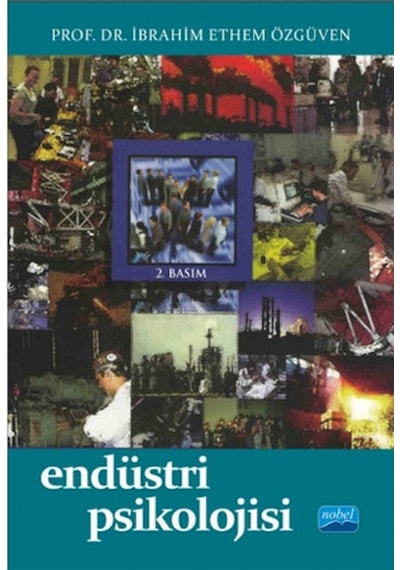 Endüstri Psikolojisi - İbrahim Ethem - Nobel Akademik Yayıncılık