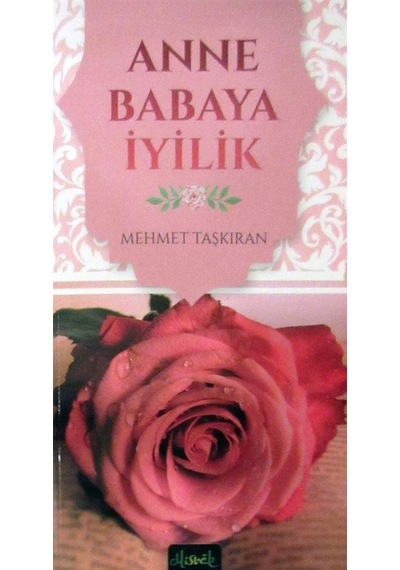 Anne Babaya İyilik - Mehmet Taşkıran - Misvak Neşriyat Yayınları