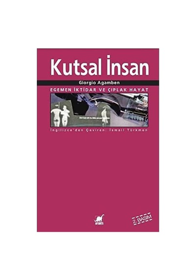 Kutsal İnsan: Egemen İktidar Ve Çıplak Hayat