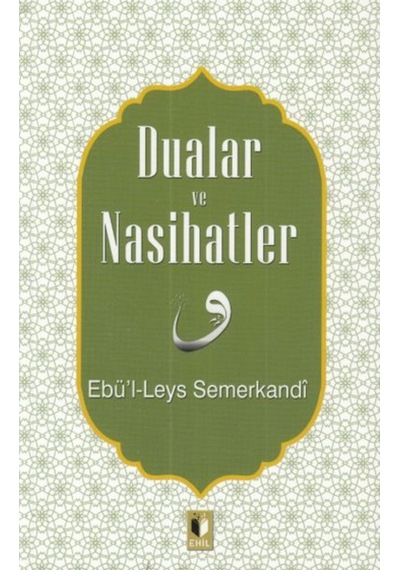 Dualar ve Nasihatlar - Ebü'l-Leys es-Semerkandî - Ehil