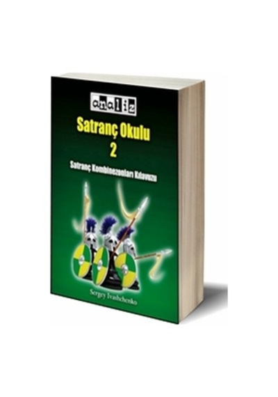 Satranç Okulu 2: Kombinezonlar Kılavuzu - Sergey Ivashchenko