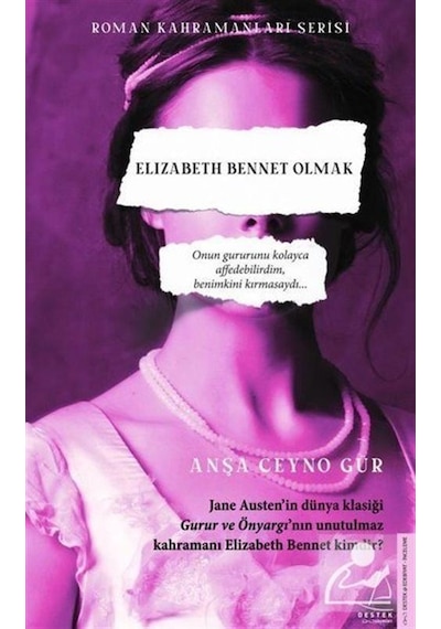 Elizabeth Bennet Olmak - Anşa Ceyno Gür - Destek Yayınları