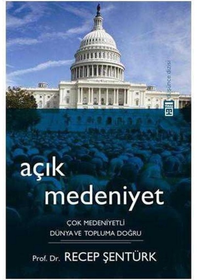 Açık Medeniyet Çok Medeniyetli Dünya Ve Topluma Doğru