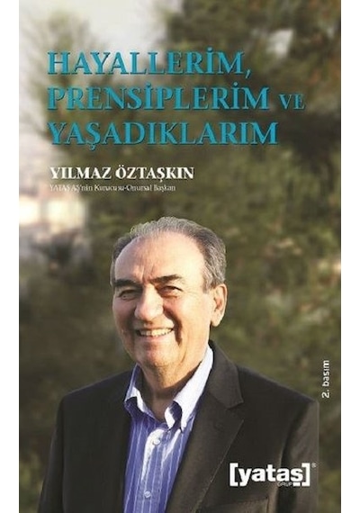 Hayallerim Prensiplerim ve Yaşadıklarım - Yılmaz Öztaşkın - Elma Yayınevi