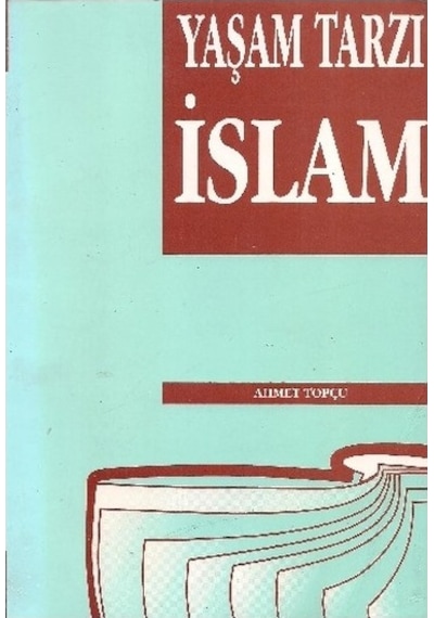 Yaşam Tarzı İslam Ahmet Topçu - Ahmet Topçu