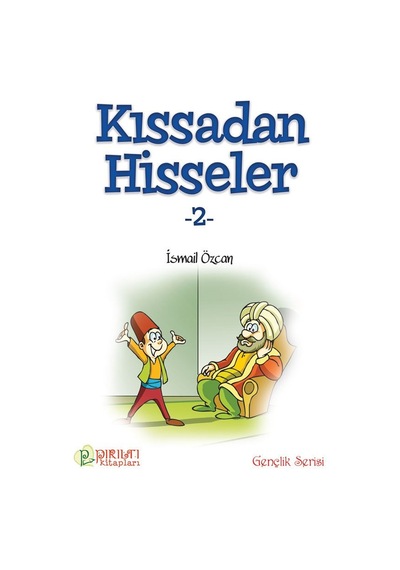 Kıssadan Hisseler - 2 - Ismail Özcan