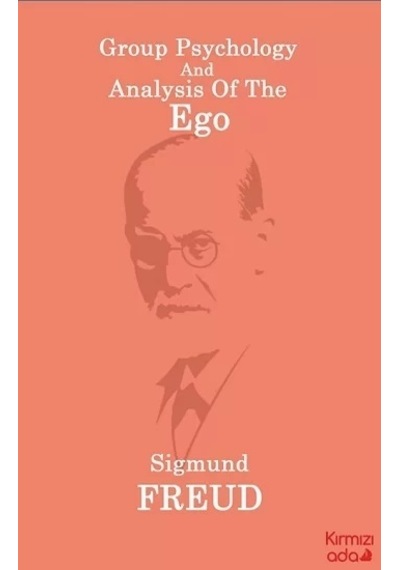 Group Psychology and Analysis of the Ego - Sigmund Freud - Kırmızı Ada Yayınları