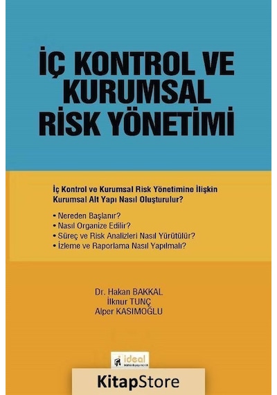 İç Kontrol ve Kurumsal Risk Yönetimi  - Alper Kasımoğlu  -  Hakan Bakkal  - İdeal Kültür Yayıncılık