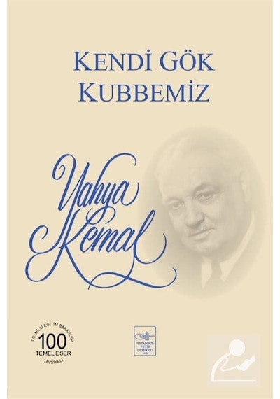 Kendi Gök Kubbemiz / Yahya Kemal Beyatlı