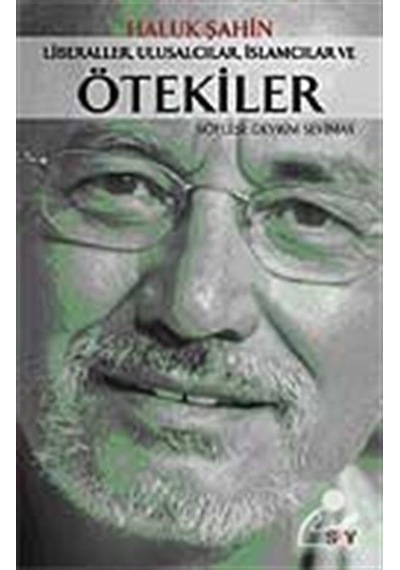 Liberaller Ulusalcılar İslamcılar ve Ötekiler - Devrim Sevimay - Say Yayınları