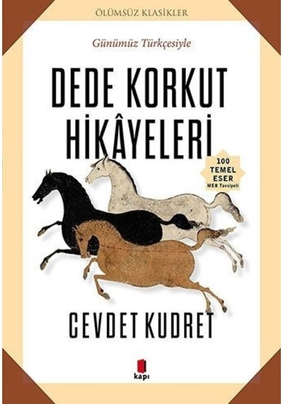 Dede Korkut Hikayeleri-Günümüz Türkçesiyle - Cevdet Kudret - Kapı Yayınları