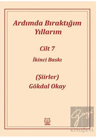 Ardımda Bıraktığım Yıllarım - 7 - Gökdal Okay - Luna Yayınları