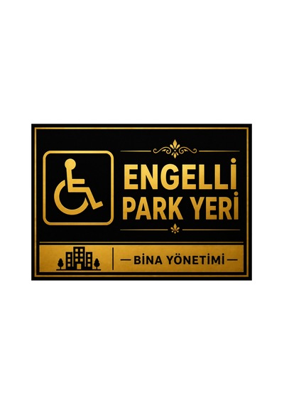 Lüks Gold Serisi Engelli Park Yeri Uyarı Levhası - 25x35 Cm 3mm Dekota