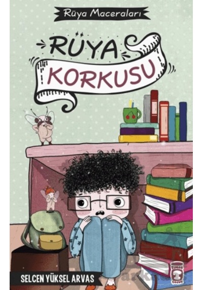 Rüya Korkusu - Rüya Maceraları Ciltli Timaş Çocuk