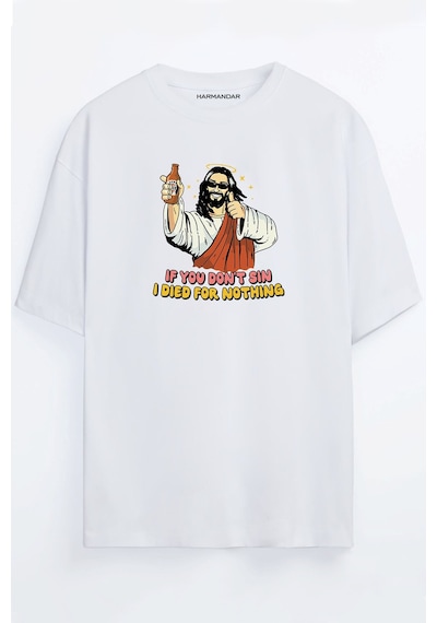 If You Don't Sin Jesus Died For Nothing Baskılı Unisex Beyaz Oversize T-shirt Beyaz