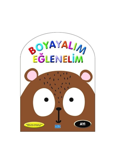 Ayı - Boyayarak Eğlenelim- Parıltı Yayınları