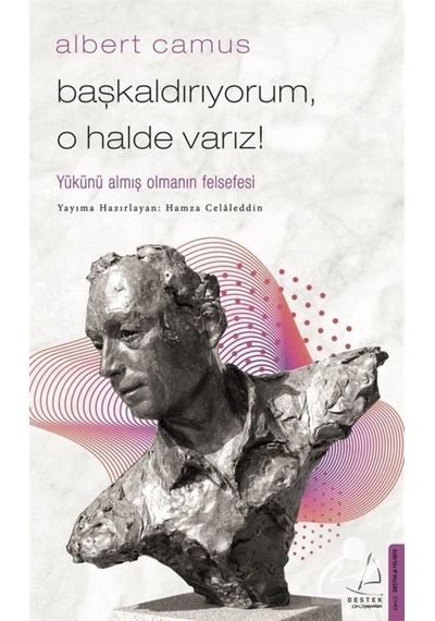 Başkaldırıyorum, O Halde Varız / Albert Camus 9786053118770
