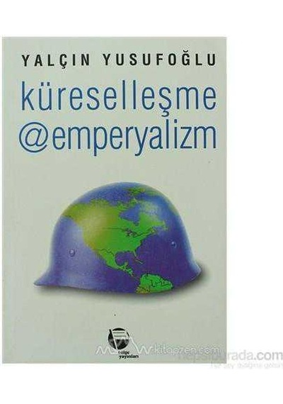 Küreselleşme Emperyalizm-yalçın Yusufoğlu
