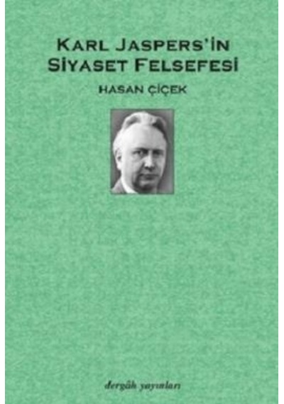 Karl Jaspers'in Siyaset Felsefesi  - Hasan Çiçek  - Dergah Yayınları