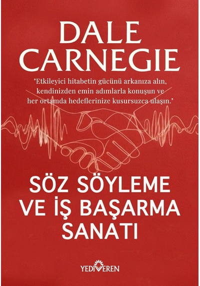 Söz Söyleme Ve İş Başarma Sanatı/dale Carnegie/yediveren