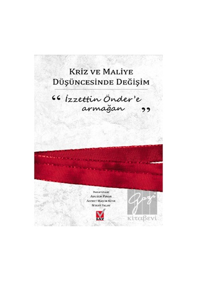 Kriz ve Maliye Düşüncesinde Değişim - İzzettin Önder'e Armağan - Nihat Falay -  Ahmet Haşim Köse - Sosyal Araştırmalar Vakfı