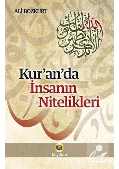 Kur'anda İnsanın Nitelikleri - Ali Bozkurt - Kayıhan Yayınları