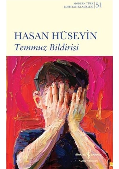 Temmuz Bildirisi - Modern Türk Edebiyatı Klasikleri 51 - Hasan Hüseyin - İş Bankası Kültür Yayınları