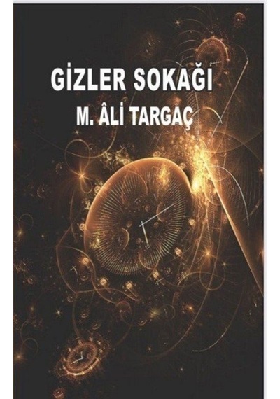 Gizler Sokağı - M. Ali Targaç - Servet