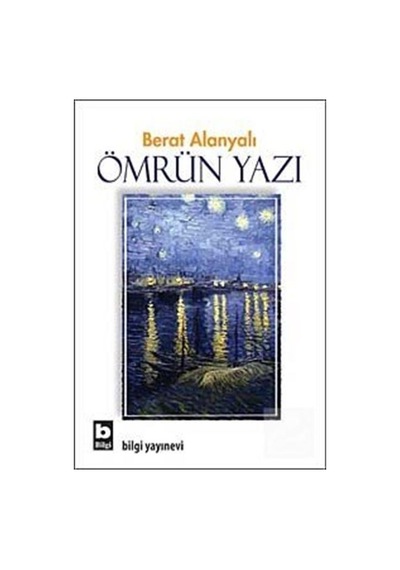 Ömrün Yazı - Berat Alanyalı - Bilgi Yayınevi