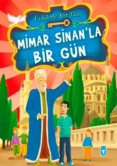 Mimar Sinan'la Bir Gün - Mustafa Orakçı - Timaş Çocuk
