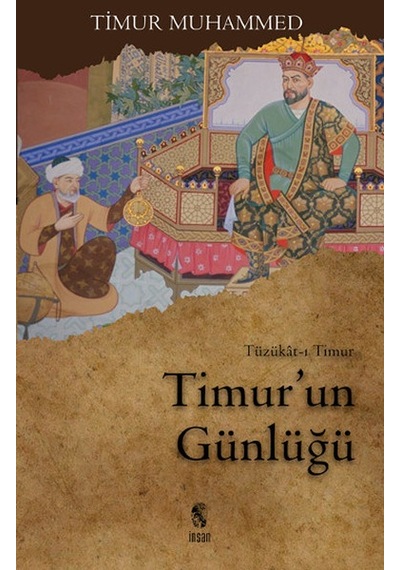 Timur'un Günlüğü - Tarağay Bahadıroğlu -  Timur Muhammed - İnsan Yayınları