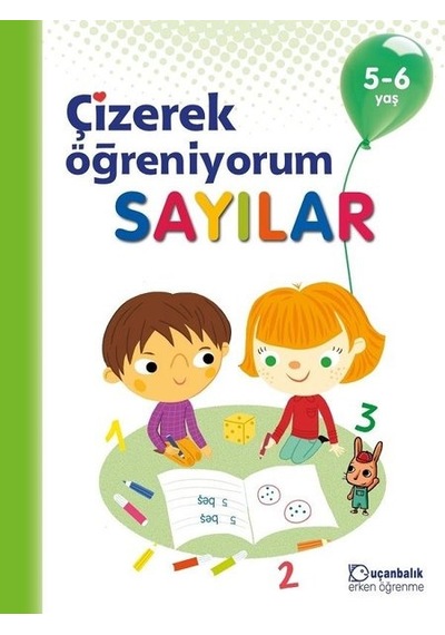 Çizerek Öğreniyorum-Sayılar 5-6 Yaş- Uçanbalık Yayıncılık