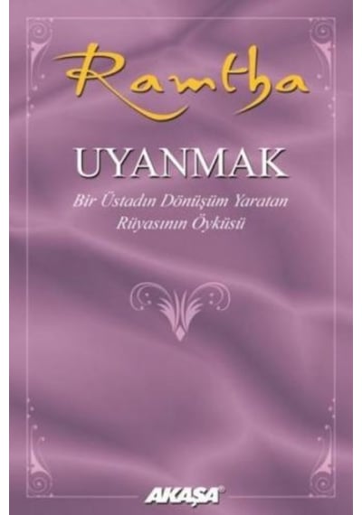 Uyanmak: Bir Üstadın Dönüşüm Yaratan Rüyasının Öyküsü - JZ Knight - Akaşa Yayın