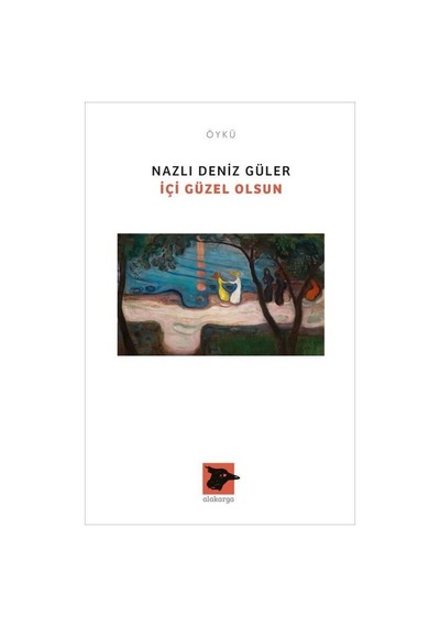 İçi Güzel Olsun - Nazlı Deniz Güler - Alakarga