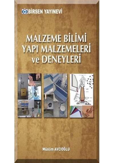 Malzeme Bilimi Yapı Malzemeleri Ve Deneyleri / Müslim Avcıoğlu - Birsen Yayınevi