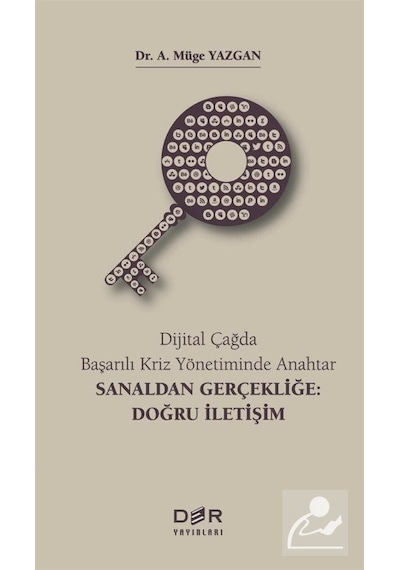 Dijital Çağda Başarılı Kriz Yönetiminde Anahtar Sanaldan Gerçe...