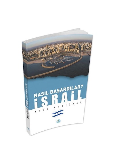 Nasıl Başardılar? - İsrail - Zeki Çalışkan - Mavi Çatı Yayınları