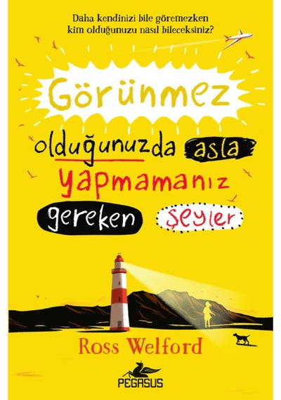 Görünmez Olduğunuzda Asla Yapmamanız Gereken Şeyler Ross Welford