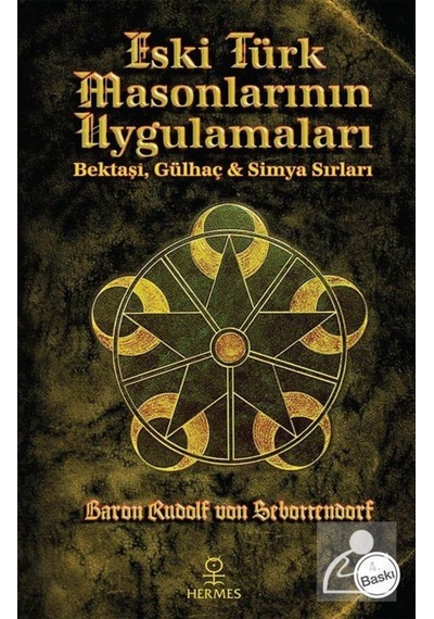 Eski Türk Masonlarının Uygulamaları / Baron Rudolf Von Sebotte... 9789756130339
