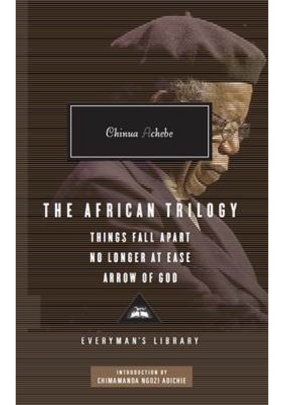The African Trilogy: Things Fall Apart/No Longer At Ease/Arrow Of God 9781841593272