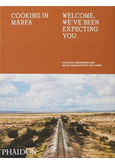 Cooking İn Marfa: Welcome, We've Been Expecting You